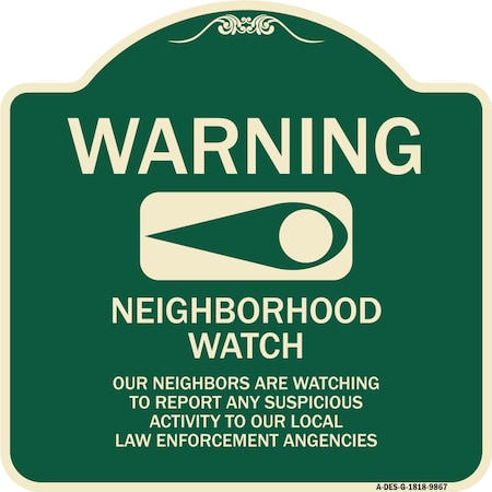 Signmission Designer Series-Warning-Our Neighbors Are Watching Green, 18" x 18", G-1818-9867 A-DES-G-1818-9867